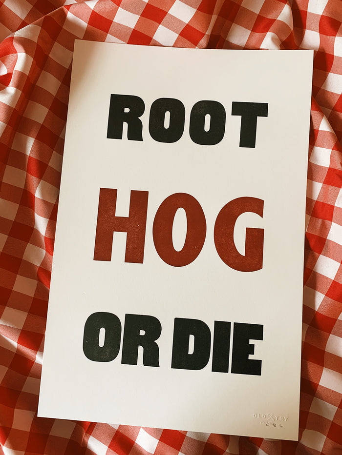 Old Try: Root Hog Print - 13x20
