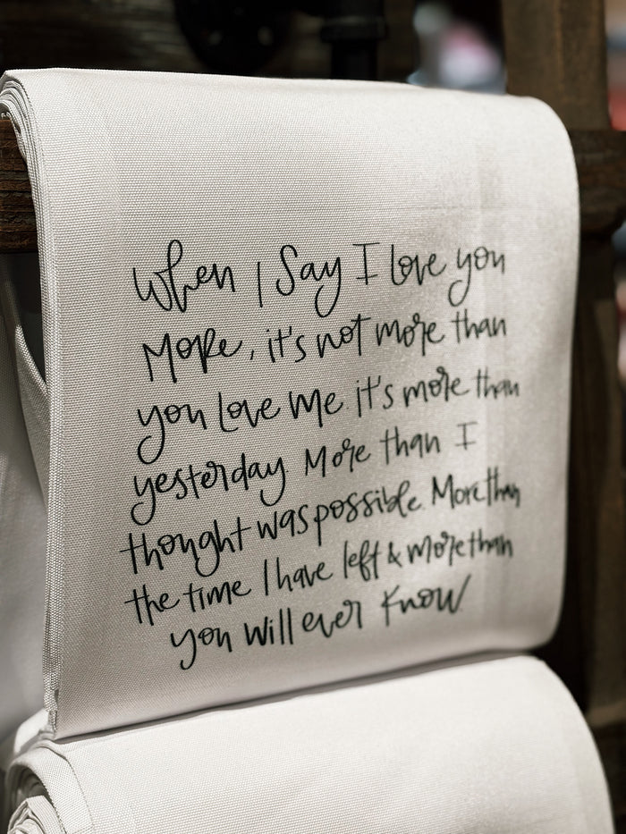 When I Say I Love You More Tea Towel